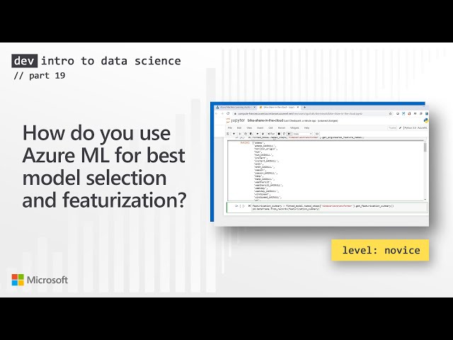 How do you use Azure ML for best model selection and featurization? (19 of 28)