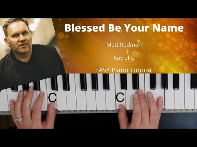Blessed Be Your Name -Matt Redman (Key of C)//EASY Piano Tutorials