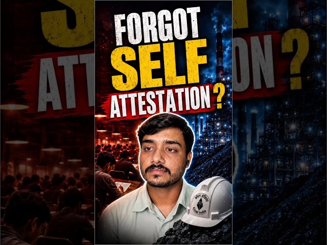 Forgot Self Attestation in Coal India Form? | Will Your Form Be Rejected? | Complete Explained