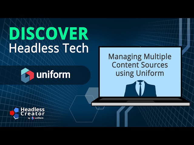 DHT 8: Managing Multiple Content Sources using Uniform