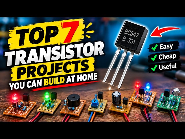 7 Amazing Transistor Projects You Can Build at Home