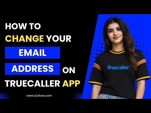 How To Change Your Email Address on Truecaller App