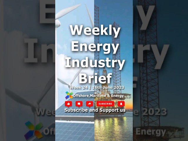 Weekly Energy Industry Brief [Week 24] #energy #fpso #renewableenergy