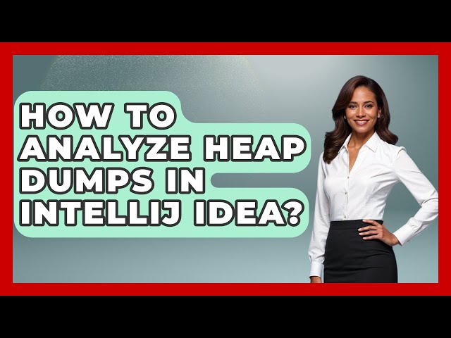 How To Analyze Heap Dumps In IntelliJ IDEA? - Learn To Troubleshoot