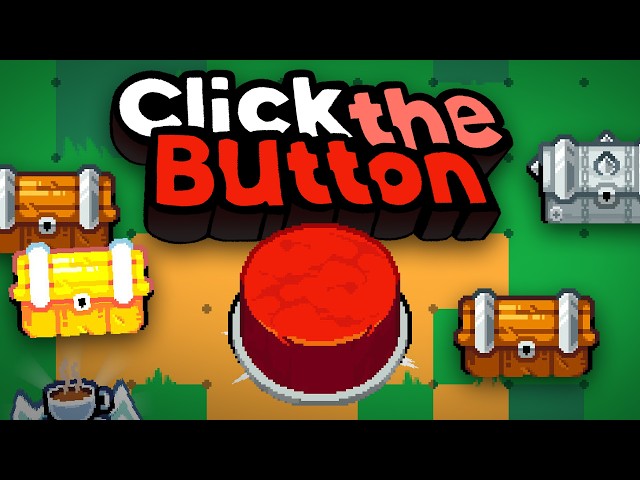 THE MORE YOU PUSH THE BUTTON THE BETTER THE LOOT! - CLICK THE BUTTON