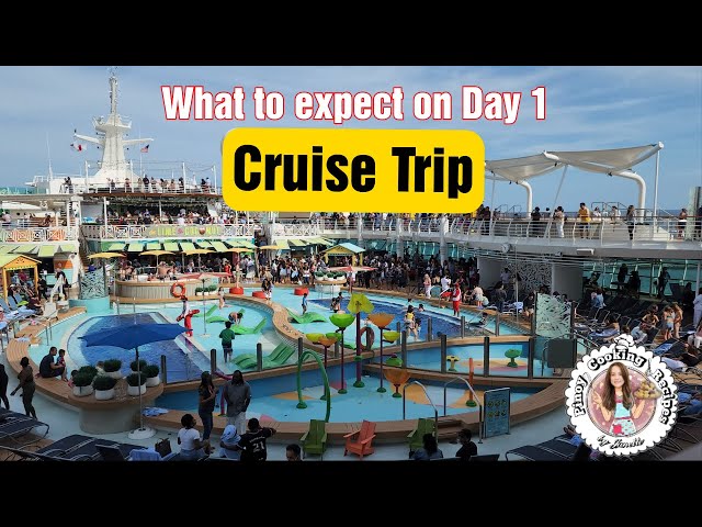 Cruise Trip Day 1 What to Expect