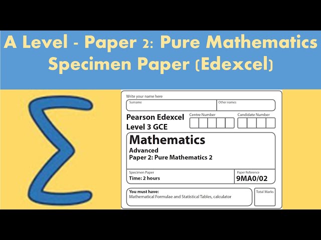 A level Maths - Paper 2: Pure Mathematics - Specimen paper (Edexcel)