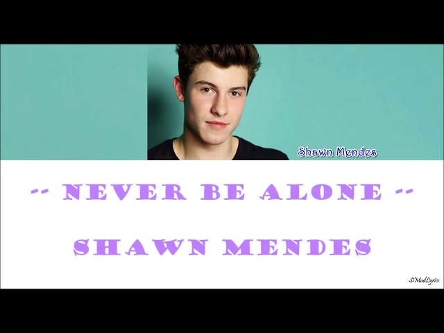 Shawn Mendes - Never Be Alone (ENG_IND_Lyrics)