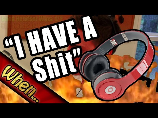 When People Say They Have A Shit Headset?... .-.
