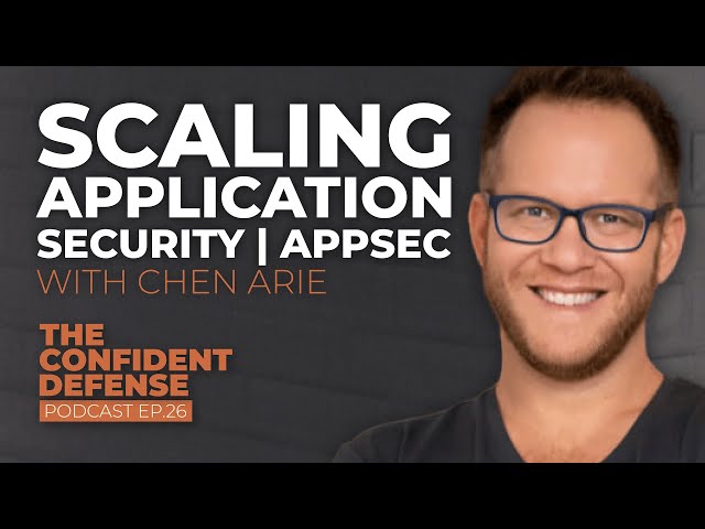 Scaling Application Security (AppSec) with Chen Gour-Arie | Ep.26