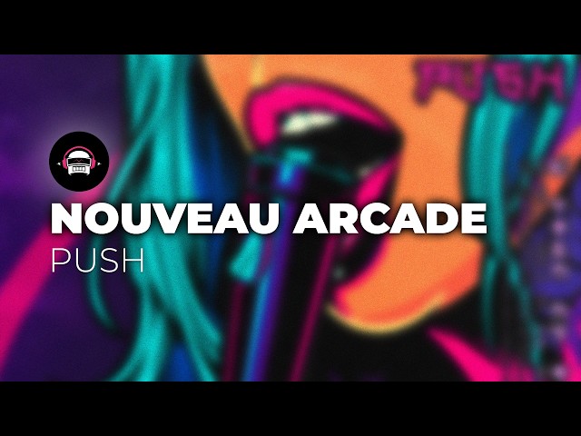 Nouveau Arcade - Push (Explicit) | Ninety9Lives Release