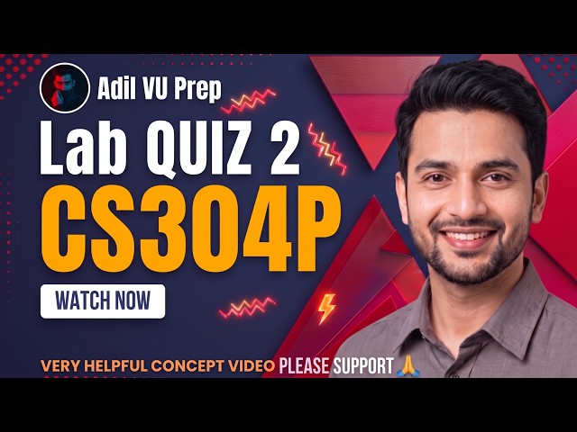 CS304P lab Quiz 2 | CS304p Quiz No #02 | CS304p Quiz 2 Fall 2026 By Adil VU Prep