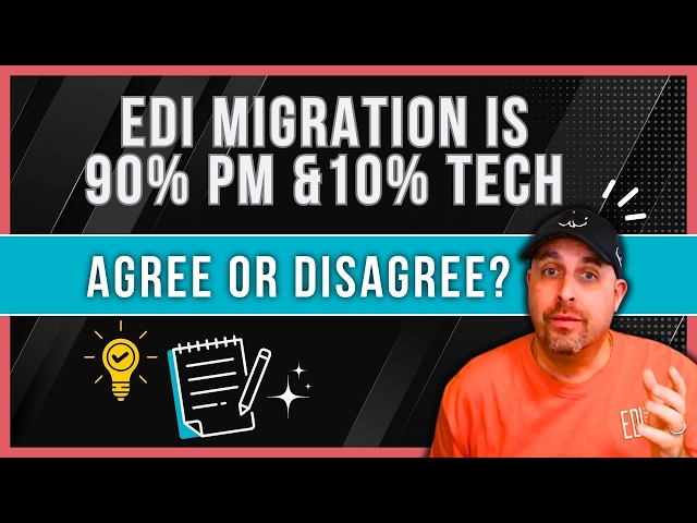 EDI Migration is 90% Project Management I Agree or Disagree?