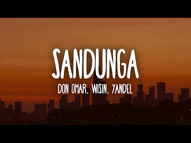 DON OMAR, WISIN, YANDEL - SANDUNGA (Letra/Lyrics)