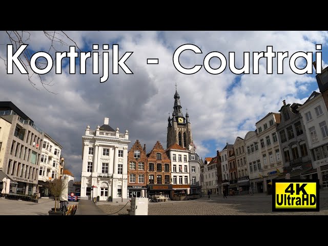Visit Kortrijk/Courtrai (Belgium) 4K