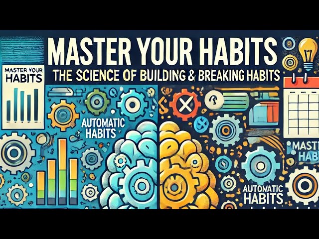 "Master Your Habits" | The Science Behind Building and Breaking Habits