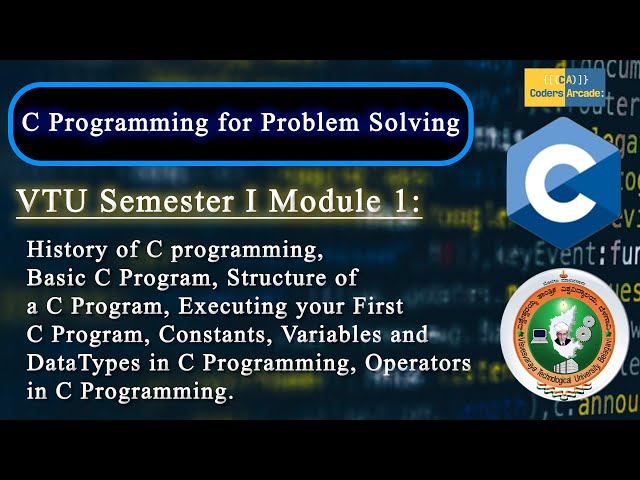 C Programming for Problem Solving ( VTU 1st Year ) Module 1 || (18CPS13/23)