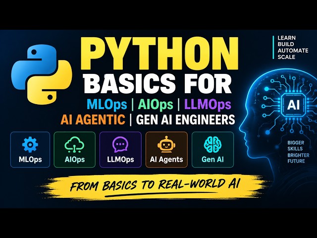 Python Basics for MLOps, AIOps, LLMOps, Agentic AI & GenAI Engineers | Python for AI Engineers