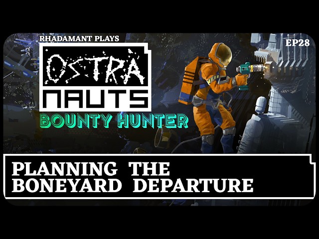 Planning the Boneyard Departure in Ostranauts - Bounty Hunter 1.0 Release // EP28