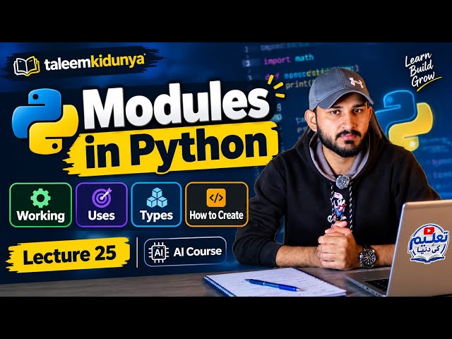 Modules in Python (Working•Uses•Types•How to Create) | Lecture 25•AI Course | taleemkidunya