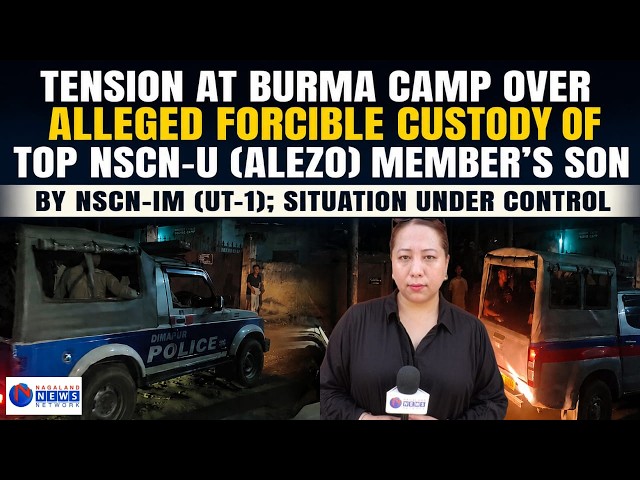 DIMAPUR POLICE ARRIVE TO TAKE STOCK OF SITUATION; NO INJURIES REPORTED