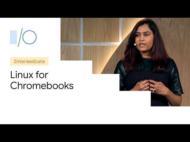 Linux for Chromebooks: Secure Development (Google I/O ’19)