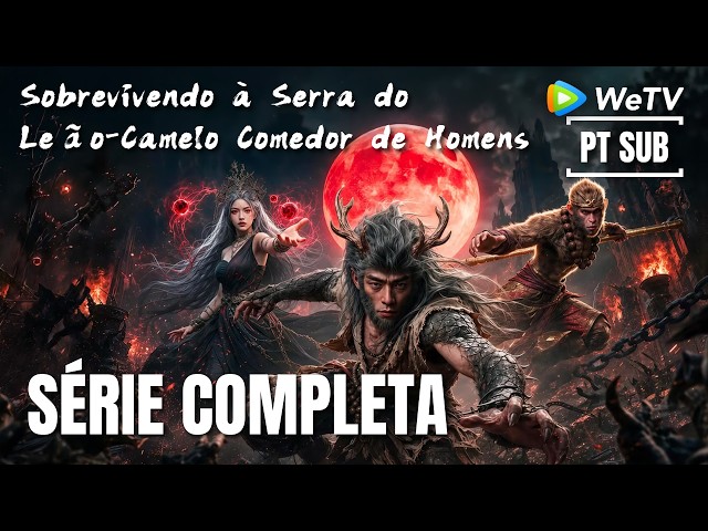 Série Completa｜Sobrevivendo à Serra do Leão-Camelo Comedor de Homens｜WeTV Portuguese