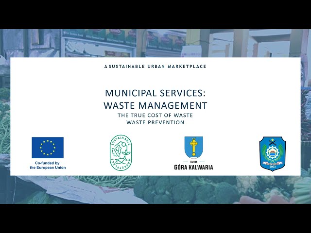 Municipal services: waste management. The true cost of waste and waste reduction strategies