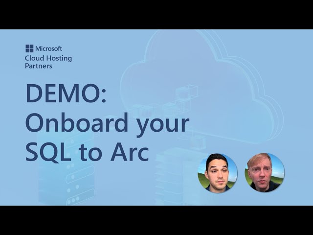 DEMO: Arc-Enabling your SQL Servers to get the benefits of Azure