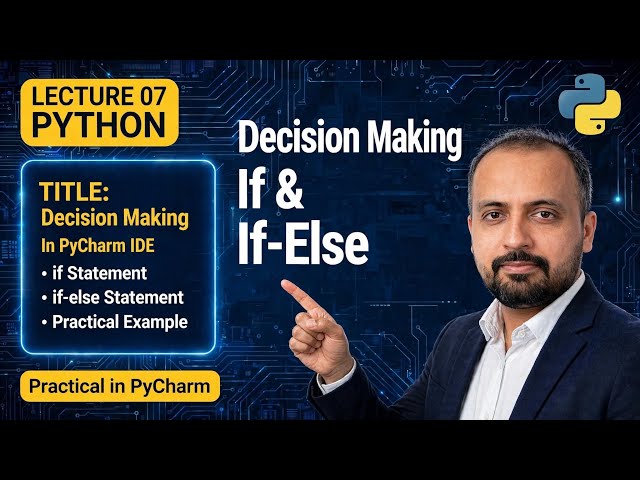 Lecture 07: Decision Making in Python | if and if-else Statement | Python Control Structure 