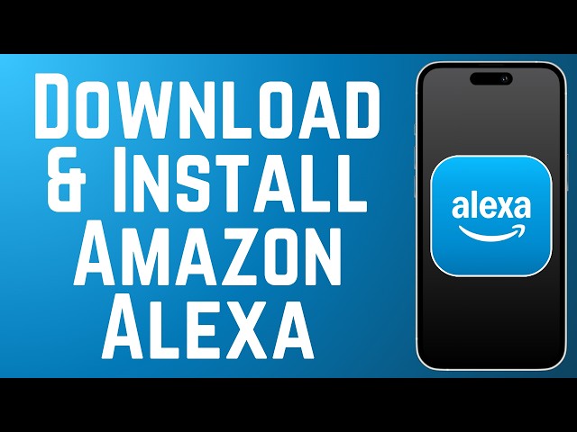 How to Download & Install Amazon Alexa App 2026 (Full Guide)