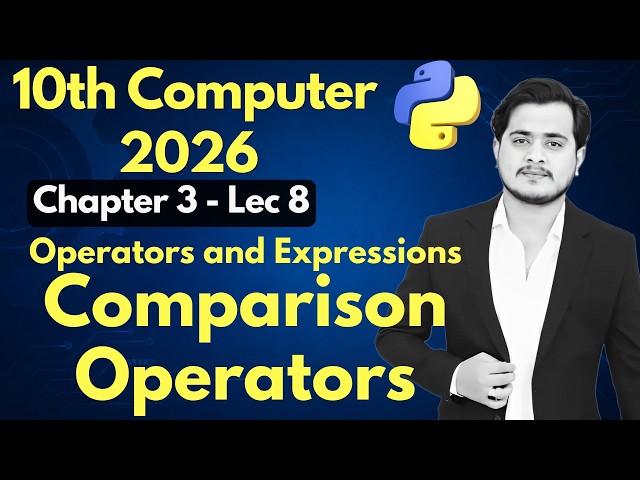 Comparison Operators in Python | 10th Computer - Chapter 3 - Lec 8