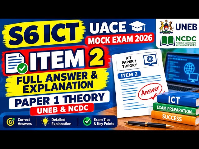S6 ICT UACE Mock Exam 2026 | Item 2 Full Answer & Explanation | Paper 1 Theory | UNEB & NCDC
