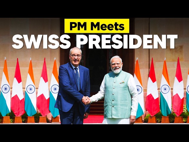 LIVE: PM Modi meets Guy Parmelin, President of the Swiss Confederation at Hyderabad House, New Delhi