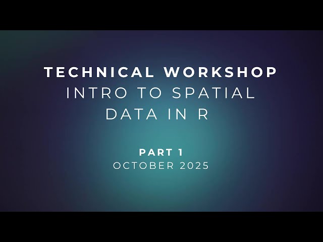 Technical Workshop: Intro To Spatial Data in R