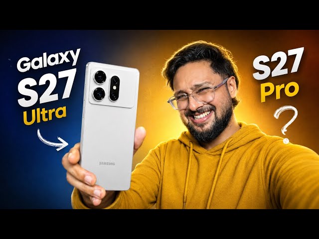 ഇതാണ് Samsung Galaxy S27 Series ! Change വേണമത്രേ Change ??