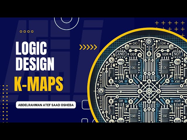 Logic Design - Lecture 7 - K maps
