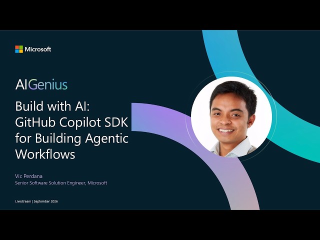 Build with AI: GitHub Copilot SDK for Building Agentic Workflows