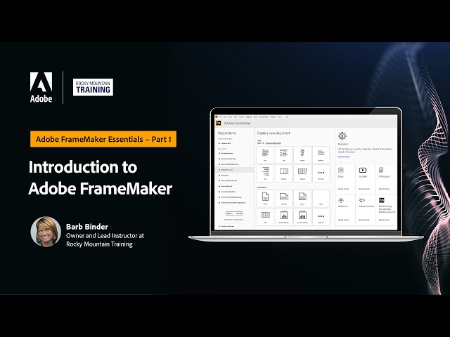Adobe FrameMaker Essentials – Part 1 – Introduction – With Barb Binder