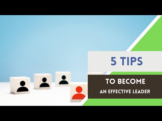 5 Tips to become an Effective Leader || Cool Minds-Neel Maniar