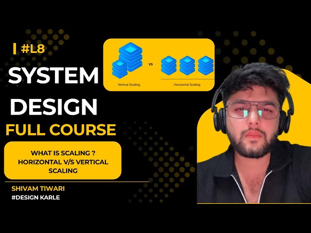 What is Scaling: Horizontal Scaling vs Vertical Scaling | System Design Basics 