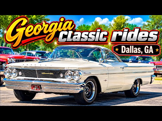 GEORGIA CLASSIC CRUISERS CRUISE IN , Dallas, GA 