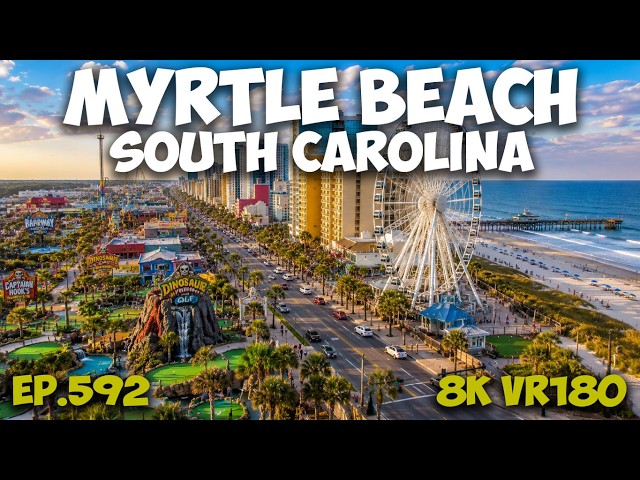 Myrtle Beach Unlocked: The Capital of Pure Fun Ep.592 #8K #VR180 #3D #travel