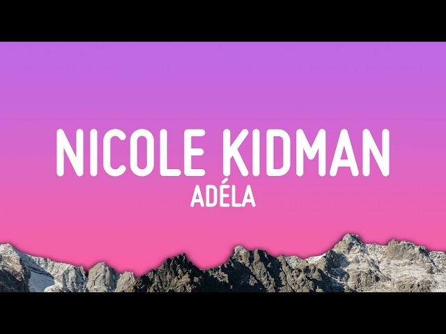 ADÉLA - Nicole Kidman (Lyrics)