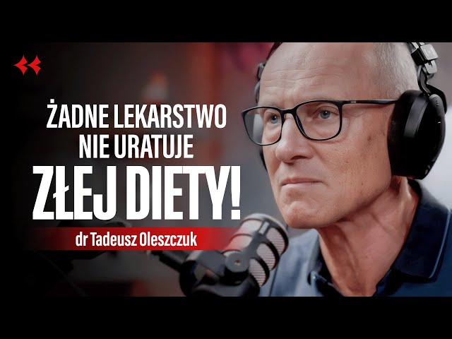 Food Is the Real Medicine! How to Live Pharmacy-Free for Longer? Dr. Tadeusz Oleszczuk