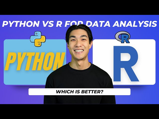 Python and R Programming: Which One Should You Learn For Data Analysis?