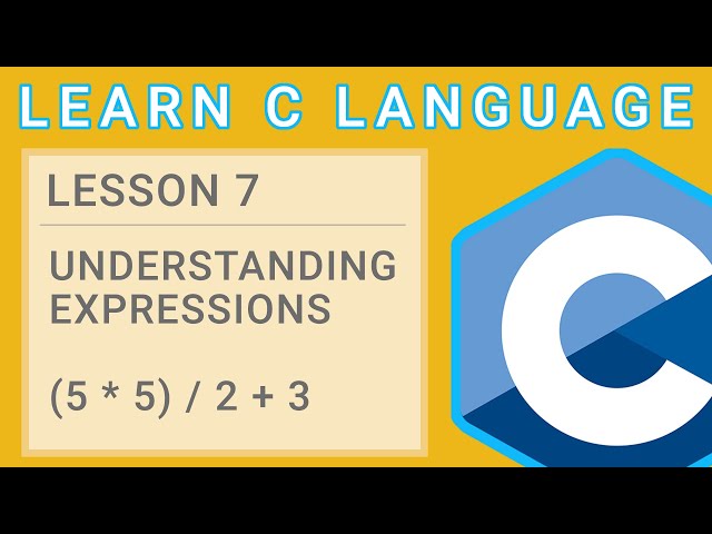 C Programming Lesson 7 -  Understanding Expressions
