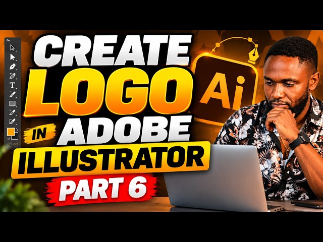 How to Create a Professional Logo in Adobe Illustrator | Part 6