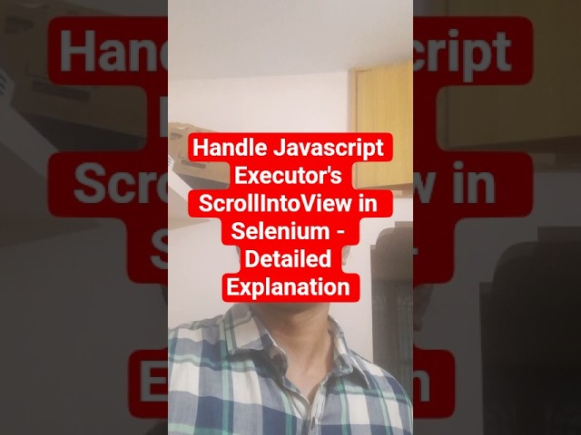 How to handle JavascriptExector's ScrollIntoView in Selenium and Java? #interviewquestions #java