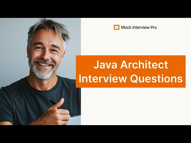Java Architect Interview Questions | Best Answers and Tips